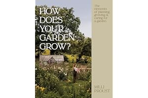 How Does Your Garden Grow?: The elements of planning, growing & caring for a garden