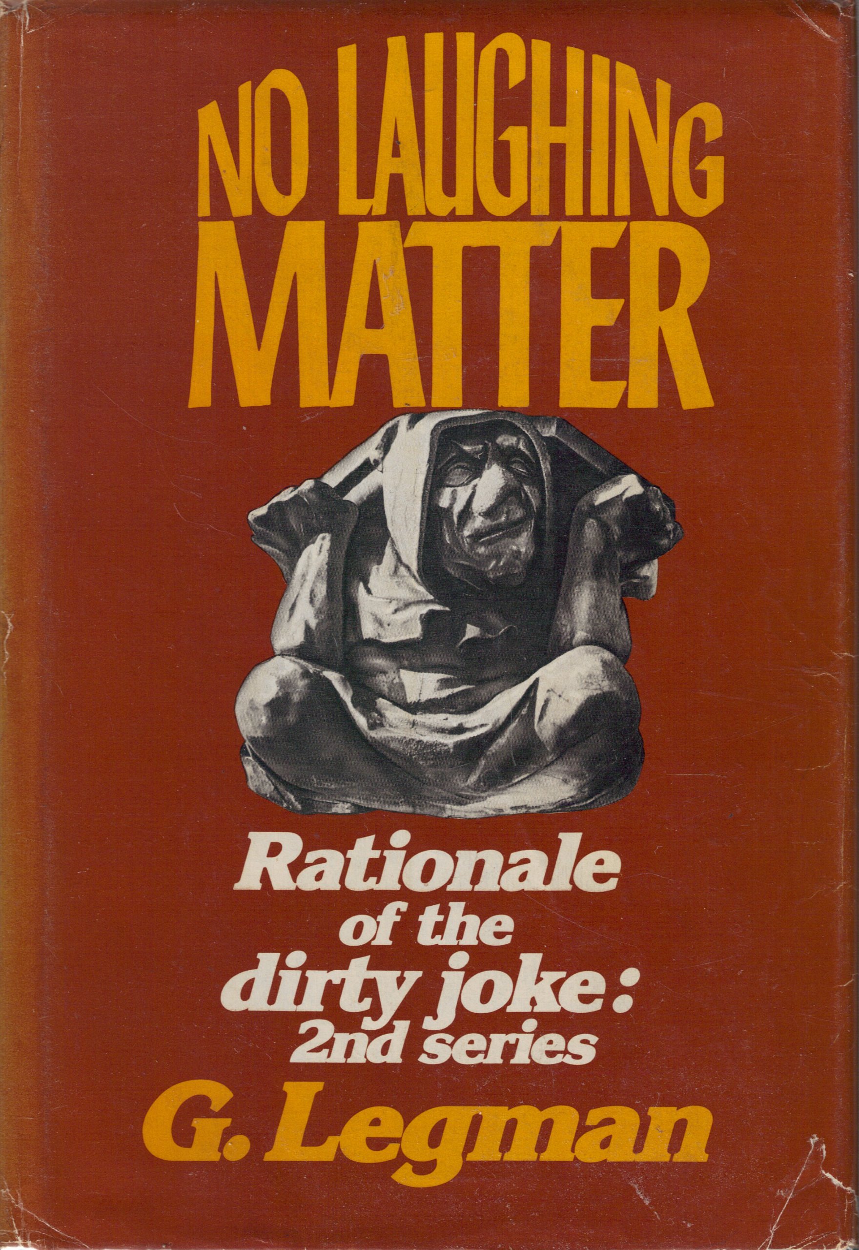 No Laughing Matter Rationale Of The Dirty Joke An Analysis Of Sexual Humor 2nd Series Legman G Amazon Com Books