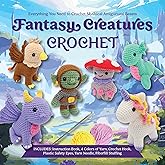 Fantasy Creatures Crochet: Everything You Need to Crochet Mythical Amigurumi Beasts – Includes: Instruction Book, 4 Colors of Yarn, Crochet Hook, Plastic Safety Eyes, Yarn Needle, Fiberfill Stuffing