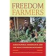 Freedom Farmers: Agricultural Resistance and the Black Freedom Movement (Justice, Power, and Politics)