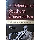 A Defender of Southern Conservatism: M.E. Bradford and His Achievements