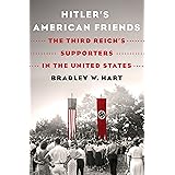 Hitler's American Friends: The Third Reich's Supporters in the United States