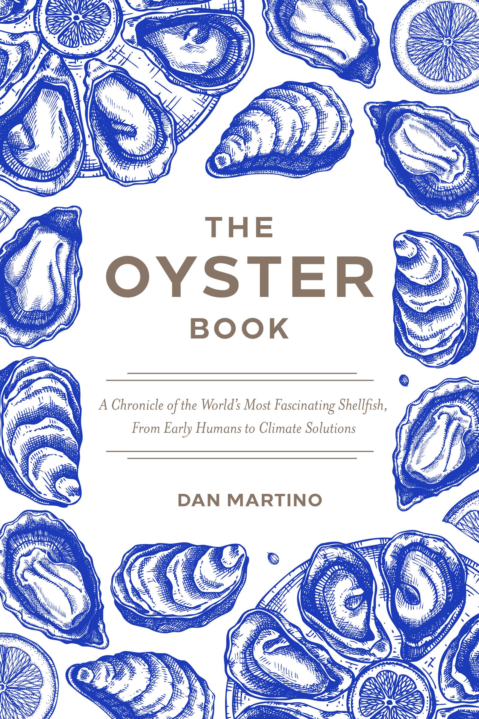 The Oyster Book: A Chronicle of the World’s Most Fascinating Shellfish―Past, Present, and Future