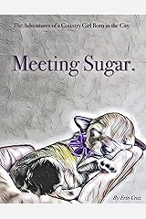 Meeting Sugar. (The Adventures of a Country Girl Born in the City Book 1) Kindle Edition