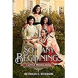 So Many Beginnings: A Little Women Remix (Remixed Classics, 2)