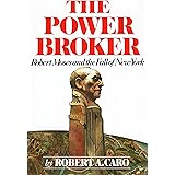 The Power Broker: Robert Moses and the Fall of New York