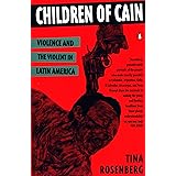 Children of Cain: Violence and the Violent in Latin America