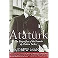 Ataturk: The Biography of the Founder of Modern Turkey