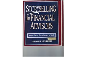 Storyselling for Financial Advisors: How Top Producers Sell