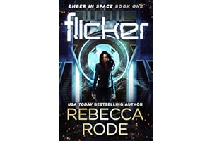Flicker: Ember in Space Book One: A Science Fiction Romance Thriller