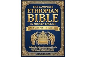 The Complete Ethiopian Bible in Modern English: Includes The Missing Apocrypha, 1 Enoch, Jubilees, 1-3 Meqabyan, and Other Lo