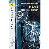 Half Past Human (SF Masterworks)