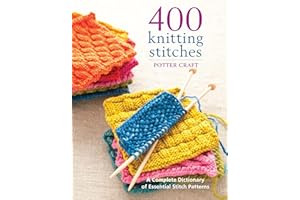 400 Knitting Stitches: A Complete Dictionary of Essential Stitch Patterns