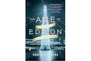 The Age of Edison: Electric Light and the Invention of Modern America (Penguin History American Life)