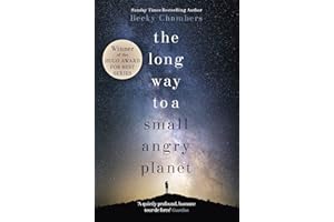 The Long Way to a Small, Angry Planet: the most hopeful, charming and cosy novel to curl up with (Wayfarers)