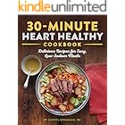 30-Minute Heart Healthy Cookbook: Delicious Recipes for Easy, Low-Sodium Meals