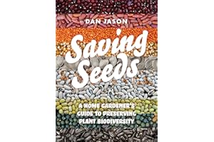 Saving Seeds: A Home Gardener’s Guide to Preserving Plant Biodiversity