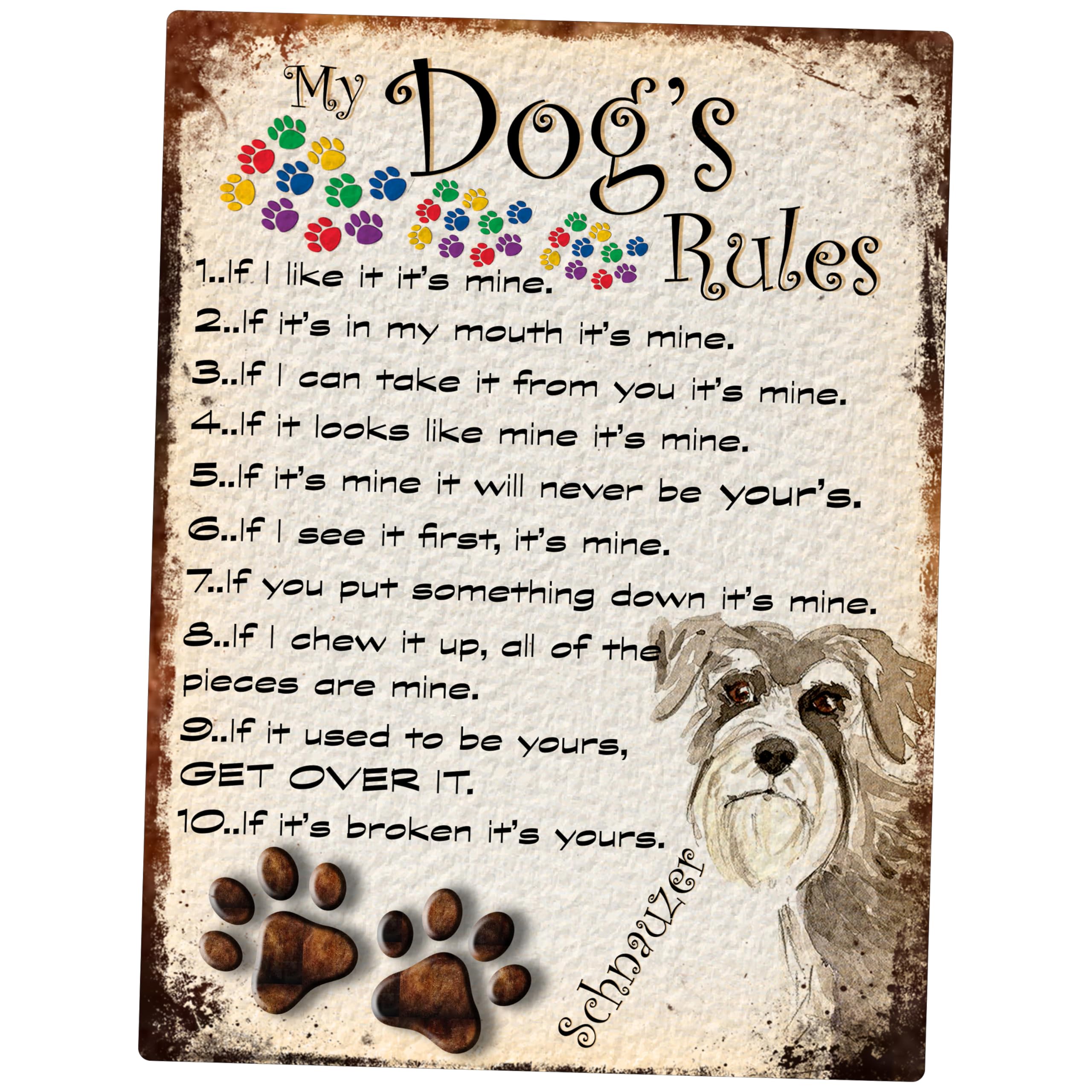 SHAWPRINT MY DOG'S RULES RETRO STYLE METAL TIN SIGN/PLAQUE DOG BREEDS 8" x 6" (SCHNAUZER THEME DOG)