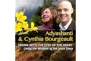 Seeing with the Eyes of the Heart: Living the Wisdom of the Jesus Story