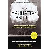 The Manhattan Project: The Birth of the Atomic Bomb in the Words of Its Creators, Eyewitnesses, and Historians