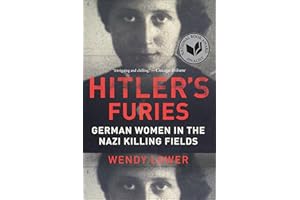 Hitler's Furies: German Women in the Nazi Killing Fields