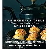 The Bangala Table – Flavors and Recipes from Chettinad