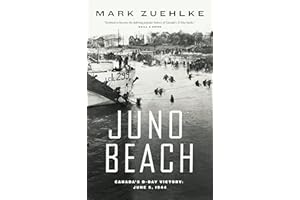 Juno Beach: Canada's D-Day Victory June 6, 1944