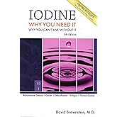 Iodine: Why You Need It, Why You Can't Live Without It