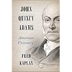 John Quincy Adams: American Visionary