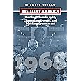 Resilient America: Electing Nixon in 1968, Channeling Dissent, and Dividing Government (American Presidential Elections)