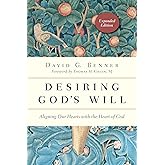 Desiring God's Will: Aligning Our Hearts with the Heart of God (The Spiritual Journey)