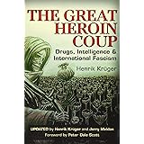 The Great Heroin Coup: Drugs, Intelligence & International Fascism