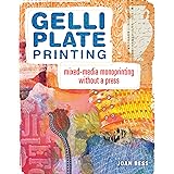 Gelli Plate Printing: Mixed-Media Monoprinting Without a Press