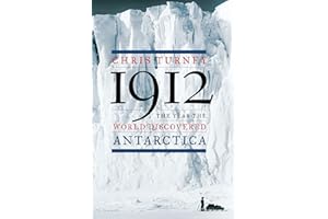 1912: The Year the World Discovered Antarctica