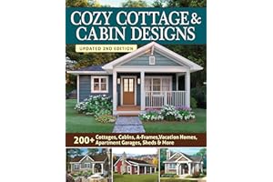 Cozy Cottage & Cabin Designs, Updated 2nd Edition: 200+ Cottages, Cabins, A-Frames, Vacation Homes, Apartment Garages, Sheds 