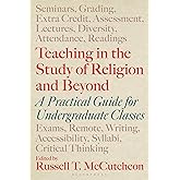 Teaching in the Study of Religion and Beyond: A Practical Guide for Undergraduate Classes