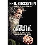 The Theft of America’s Soul: Blowing the Lid Off the Lies That Are Destroying Our Country