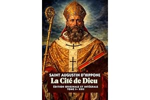 La Cité de Dieu Édition originale et intégrale Tome I- XXII (French Edition)