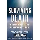 Surviving Death: A Journalist Investigates Evidence for an Afterlife