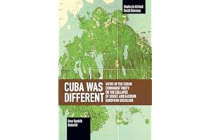 Cuba Was Different: Views of the Cuban Communist Party on the Collapse of Soviet and Eastern European Socialism