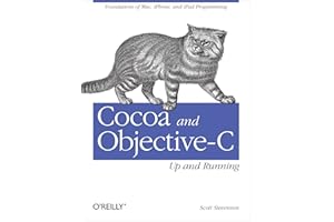 Cocoa and Objective-C: Up and Running: Foundations of Mac, iPhone, and iPad Programming