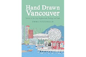Hand Drawn Vancouver: Sketches of the City's Neighbourhoods, Buildings, and People