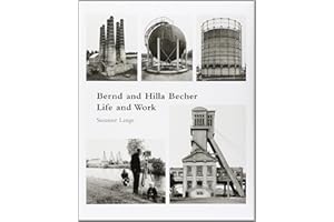 Bernd and Hilla Becher: Life And Work