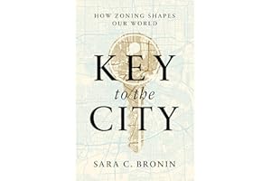 Key to the City: How Zoning Shapes Our World