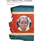 Only Beautiful Please: A British Diplomat in North Korea