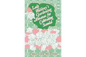 Lady Waldrey's Gardening Almanac for Cultivating Scandal (Love from London Book 3)