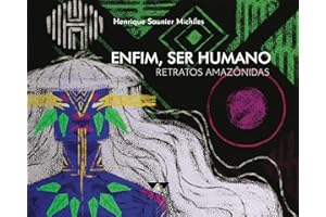 Enfim, ser humano: Retratos amazônidas (Portuguese Edition)
