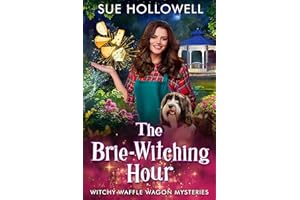 The Brie-Witching Hour (Witchy Waffle Wagon Mysteries Book 2)