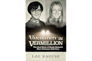 Vanished in Vermillion: The Real Story of South Dakota’s Most Infamous Cold Case
