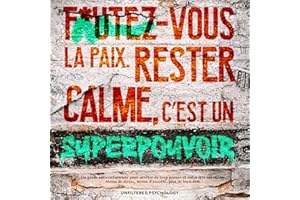 F*utez-vous la Paix: Rester Calme, C’est un Superpouvoir